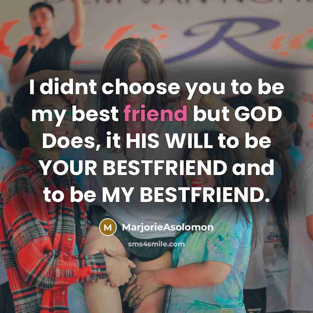 “I didnt choose you to be my best friend but…” quote by MarjorieAsolomon