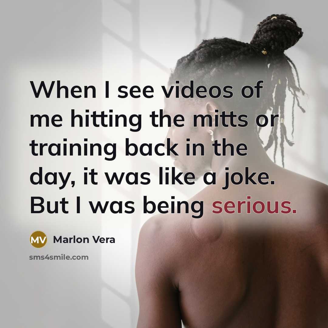 “When I see videos of me hitting the mitts or…” quote by Marlon Vera