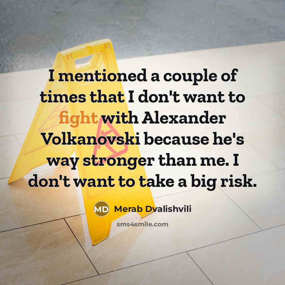 “I mentioned a couple of times that I don't want…” quote by Merab Dvalishvili
