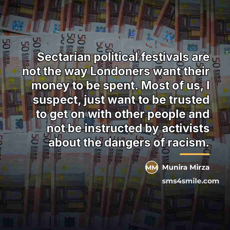 “Sectarian political festivals are not the way Londoners want their…” quote by Munira Mirza