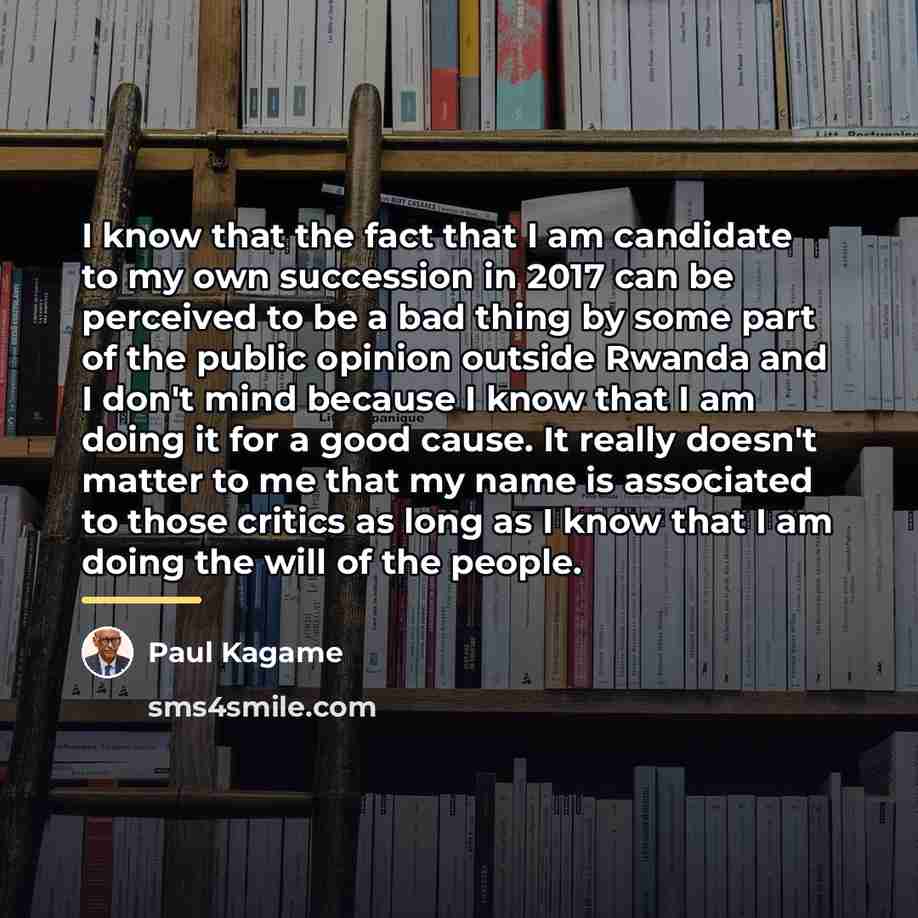 “I know that the fact that I am candidate to…” quote by Paul Kagame