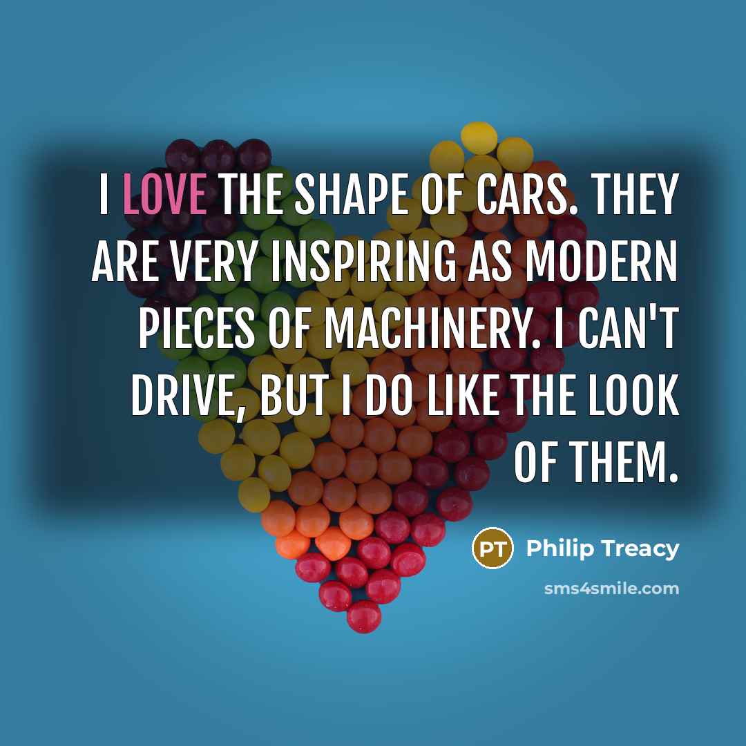 “I love the shape of cars. They are very inspiring…” quote by Philip Treacy