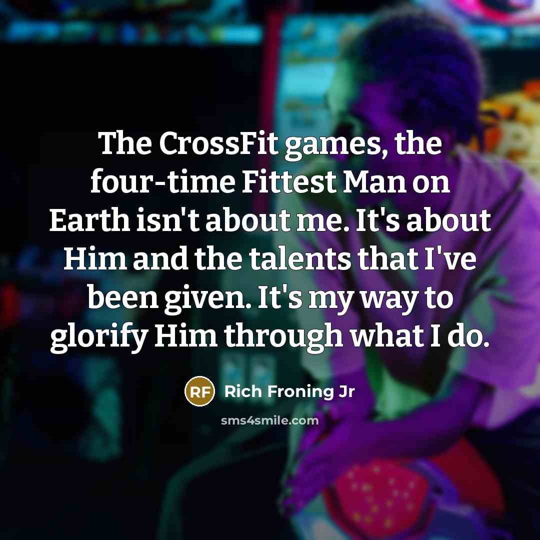 “The CrossFit games, the four-time Fittest Man on Earth isn't…” quote by Rich Froning Jr