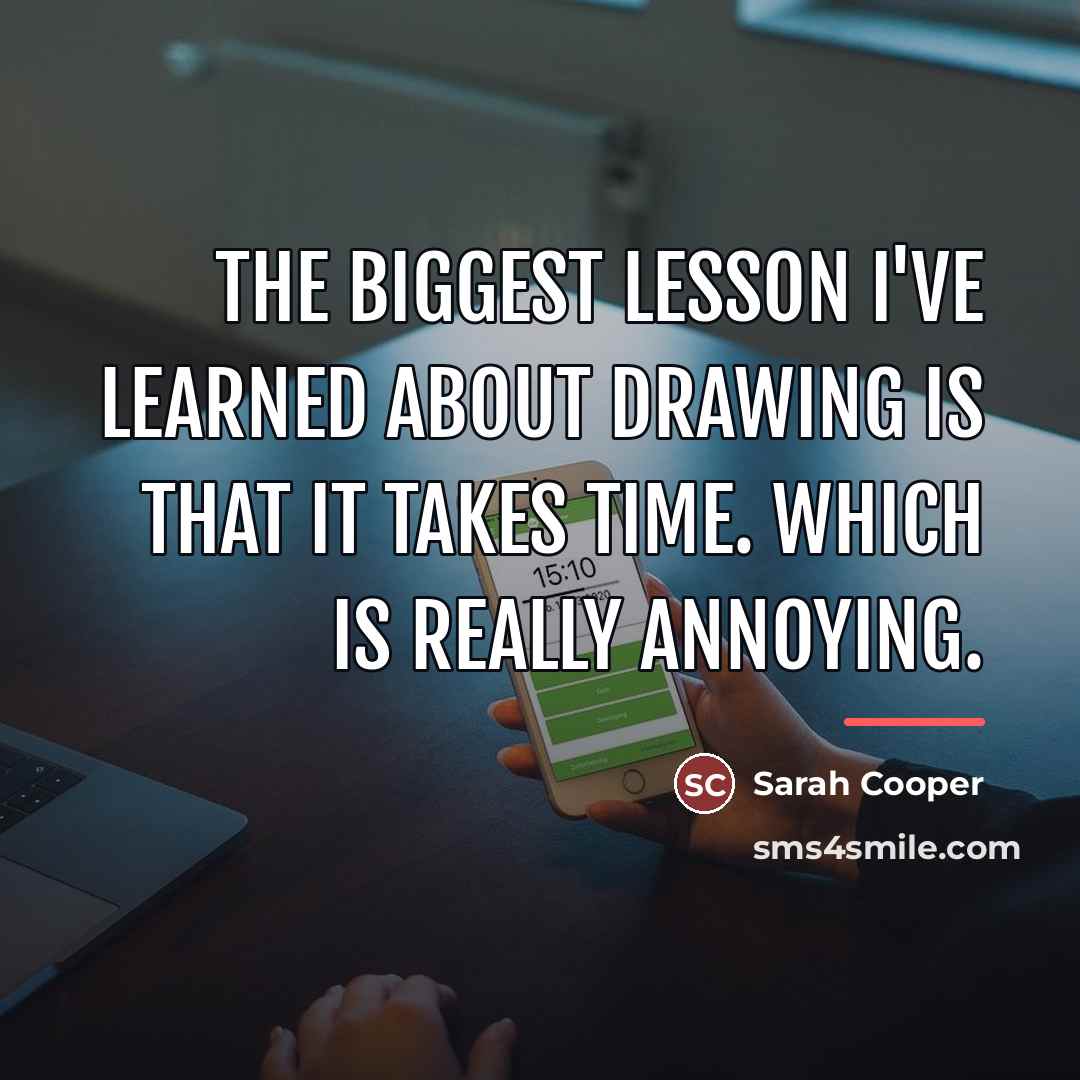 “The biggest lesson I've learned about drawing is that it…” quote by Sarah Cooper