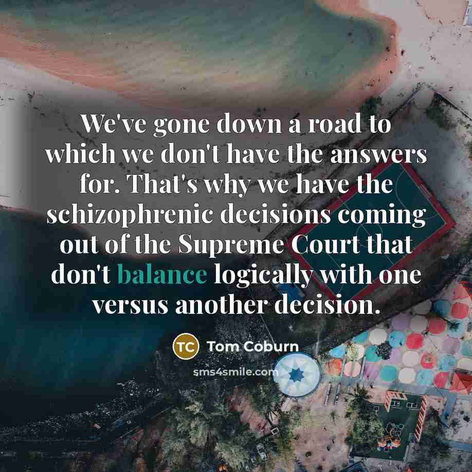 “We've gone down a road to which we don't have…” quote by Tom Coburn