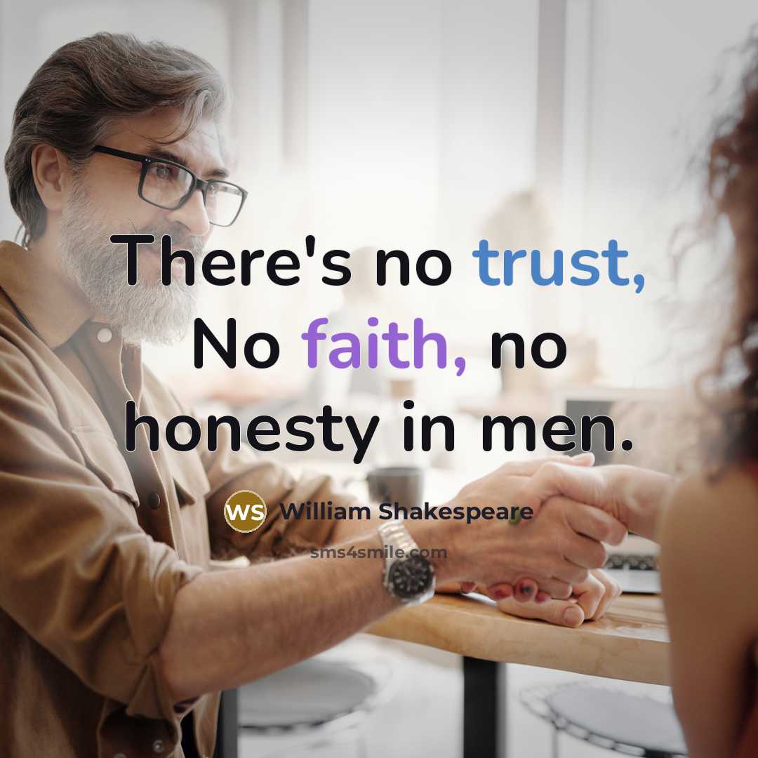 “There's no trust, No faith, no honesty in men.…” quote by William Shakespeare