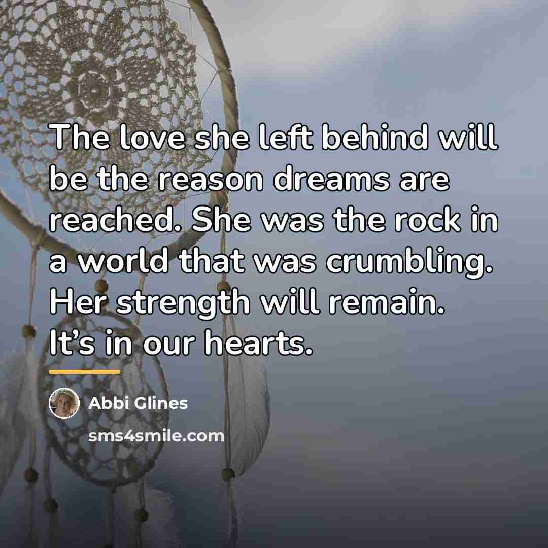 “The love she left behind will be the reason dreams…” quote by Abbi Glines