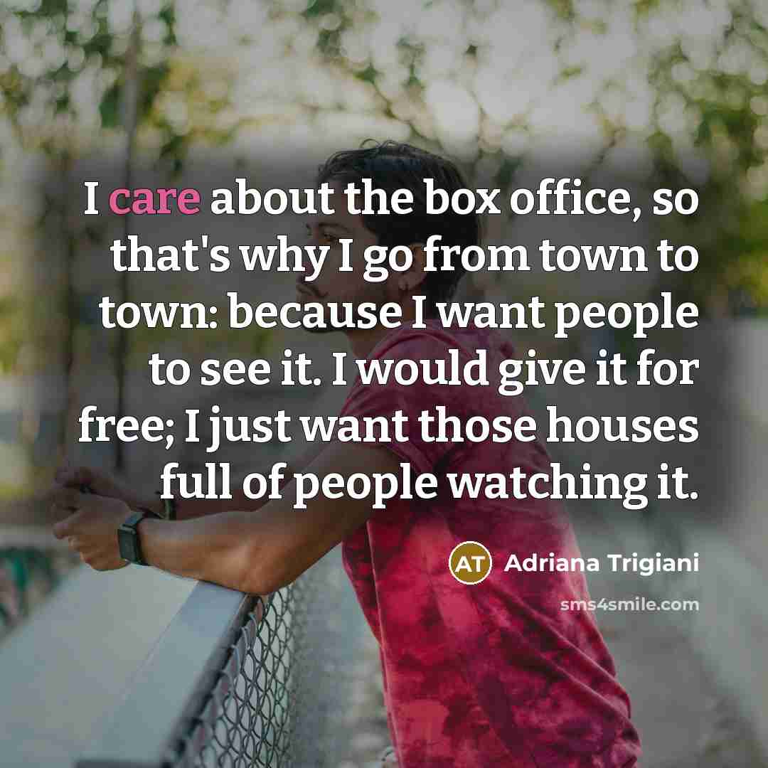 “I care about the box office, so that's why I…” quote by Adriana Trigiani