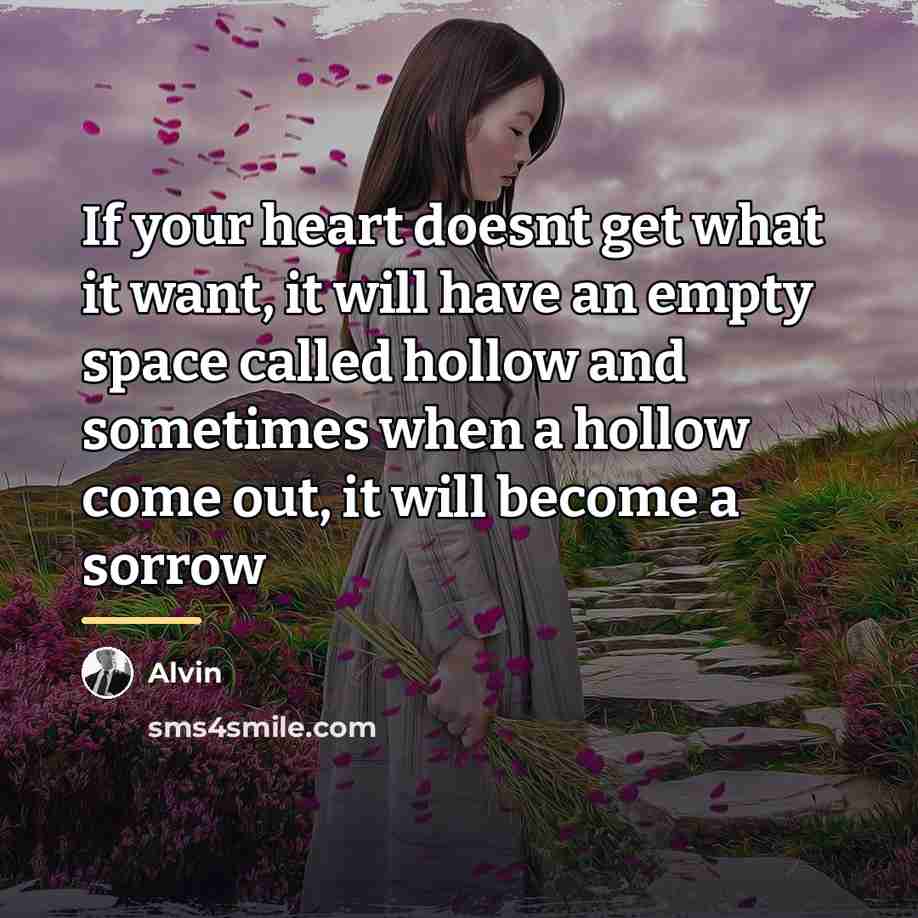 “If your heart doesnt get what it want, it will…” quote by Alvin