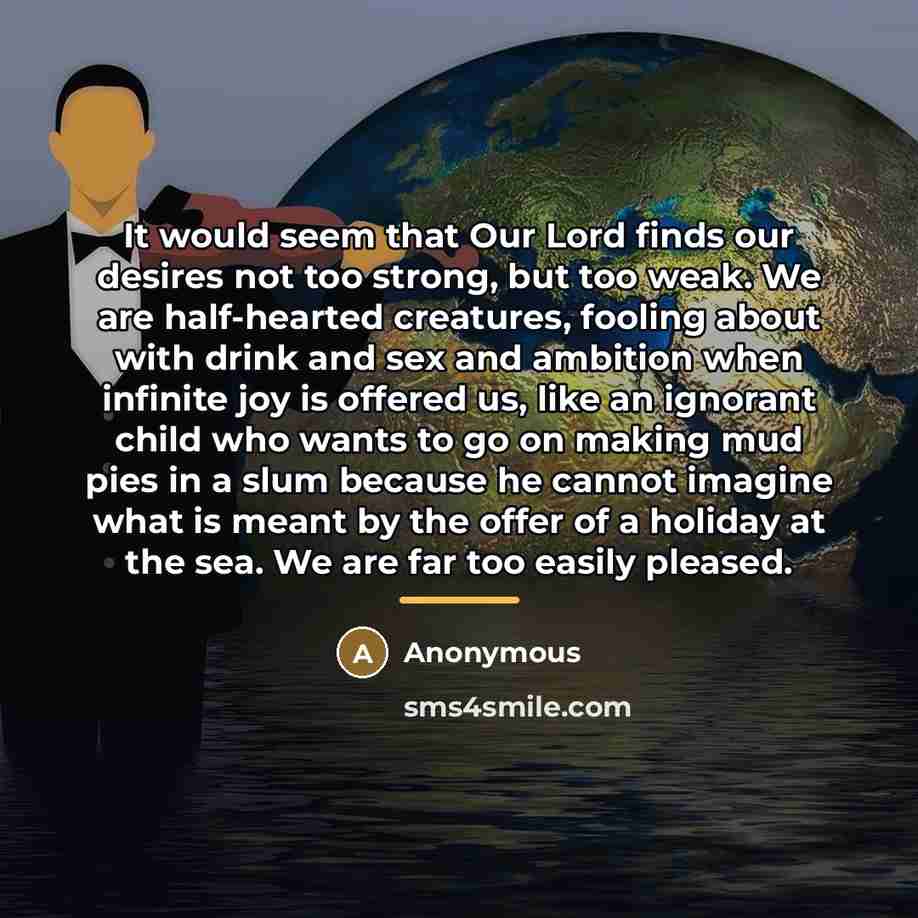 “It would seem that Our Lord finds our desires not…” quote by Anonymous