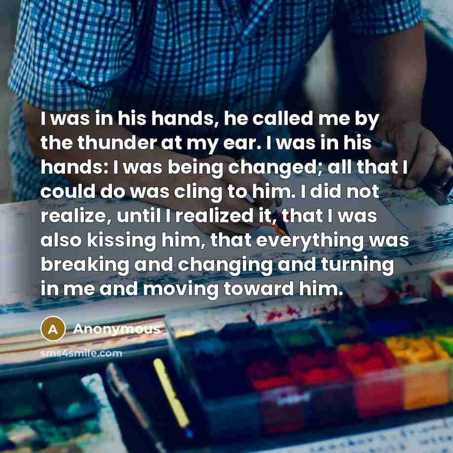 “I was in his hands, he called me by the…” quote by Anonymous