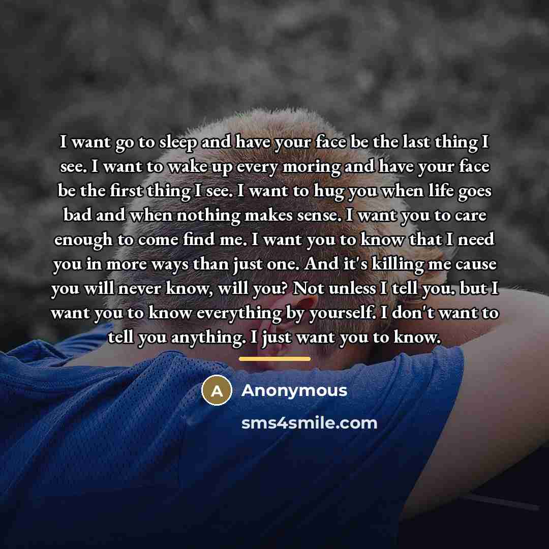 “I want go to sleep and have your face be…” quote by Anonymous