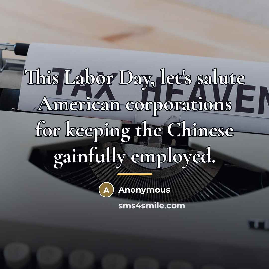 “This Labor Day, let's salute American corporations for keeping the…” quote by Anonymous
