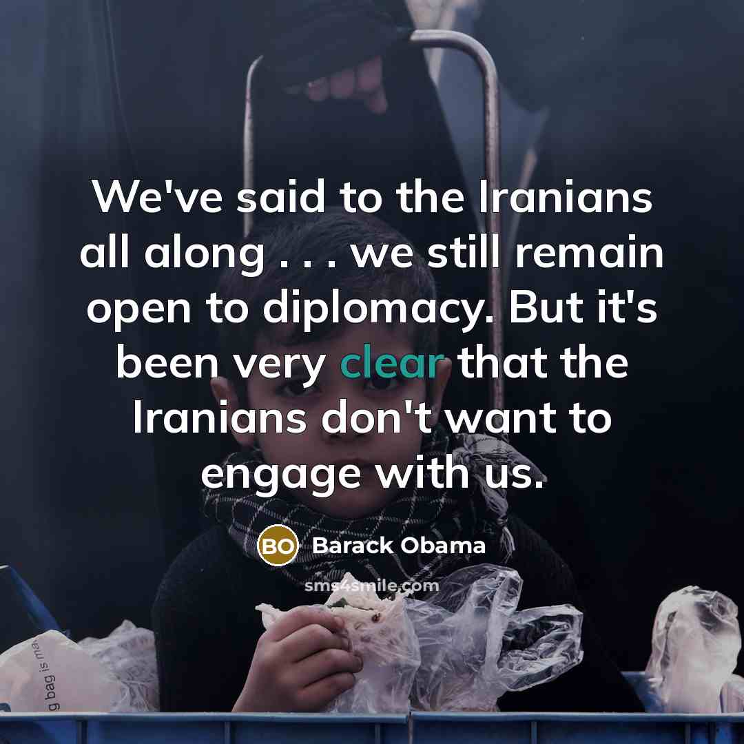 “We've said to the Iranians all along . . .…” quote by Barack Obama