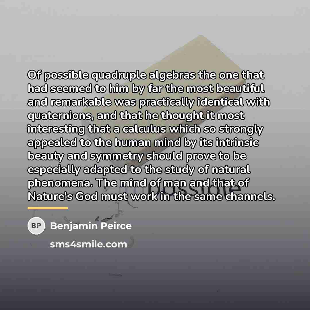 “Of possible quadruple algebras the one that had seemed to…” quote by Benjamin Peirce