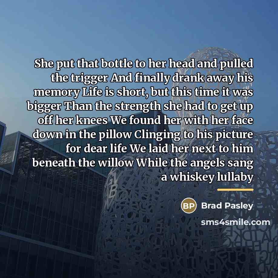 “She put that bottle to her head and pulled the…” quote by Brad Pasley