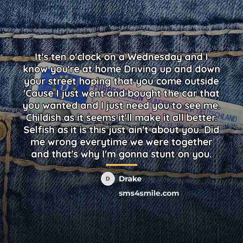“It's ten o'clock on a Wednesday and I know you're…” quote by Drake