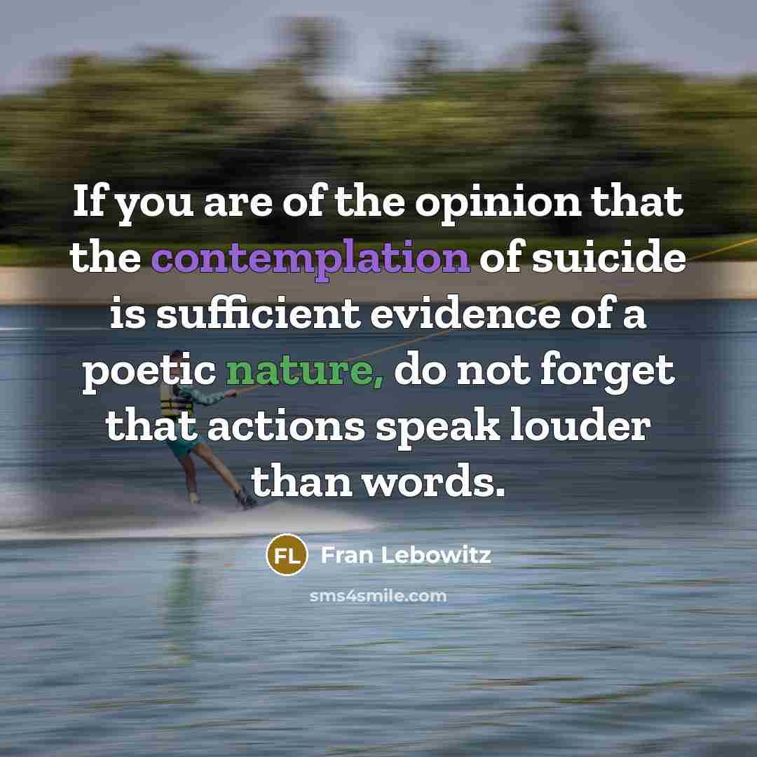 “If you are of the opinion that the contemplation of…” quote by Fran Lebowitz