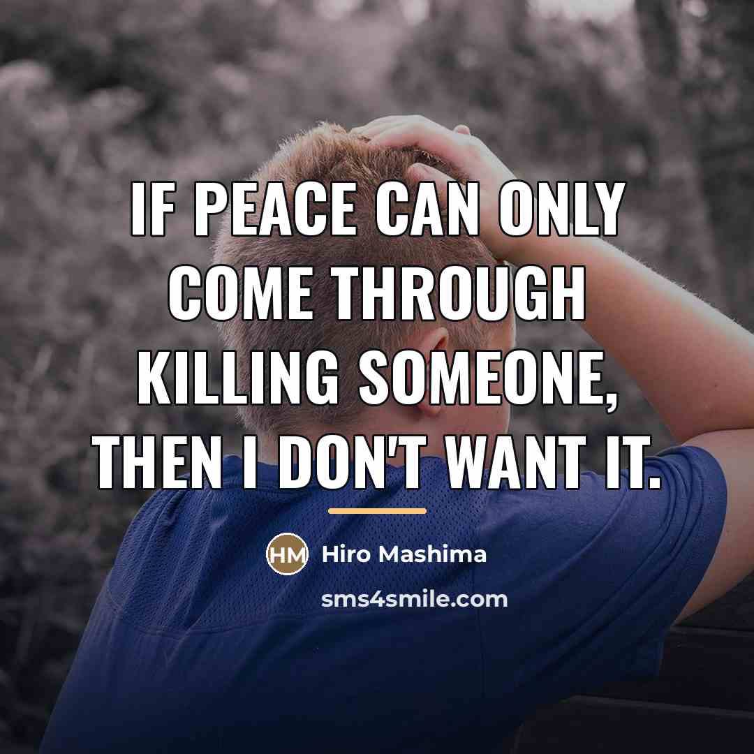 “If peace can only come through killing someone, then I…” quote by Hiro Mashima