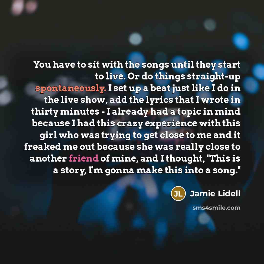 “You have to sit with the songs until they start…” quote by Jamie Lidell