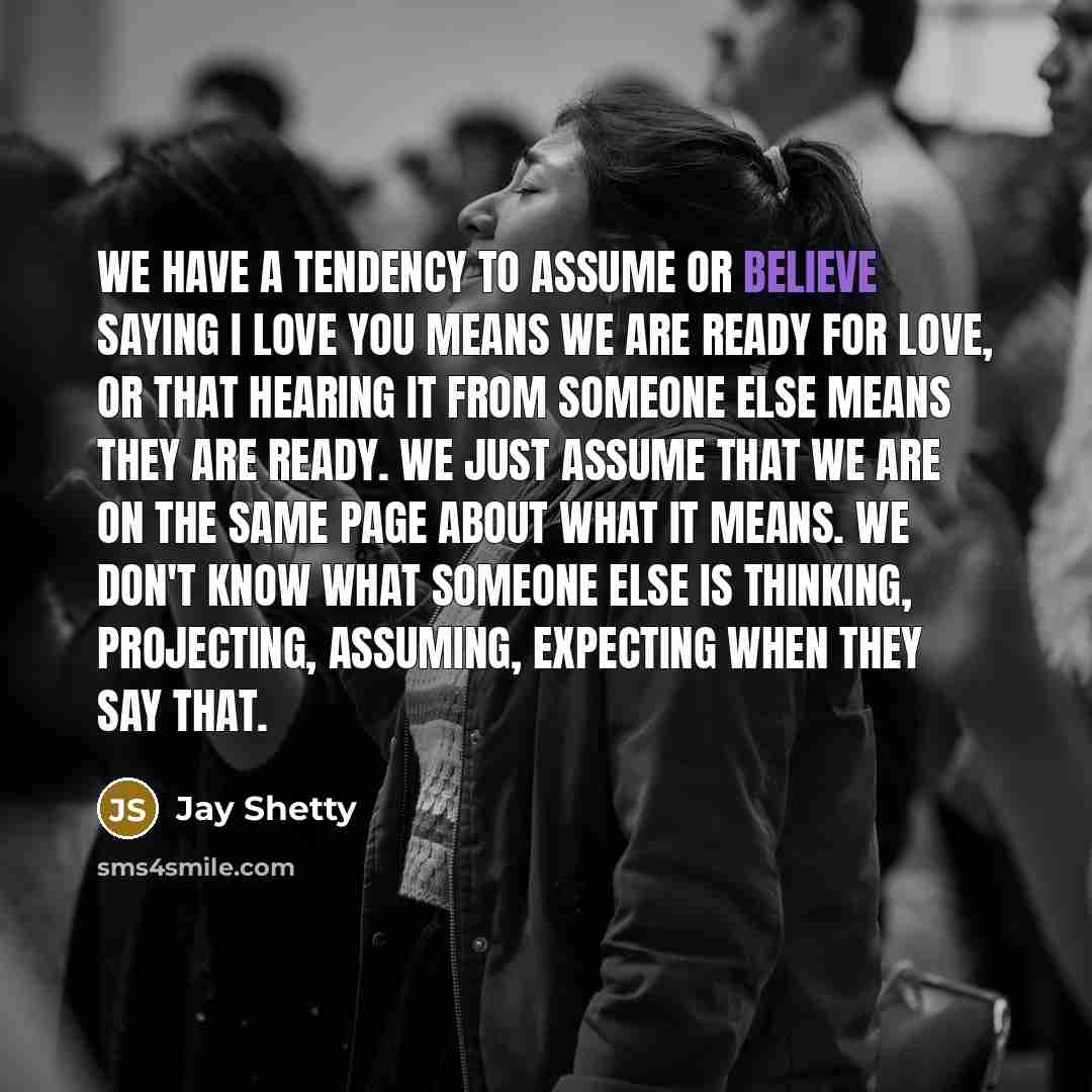 “We have a tendency to assume or believe saying I…” quote by Jay Shetty