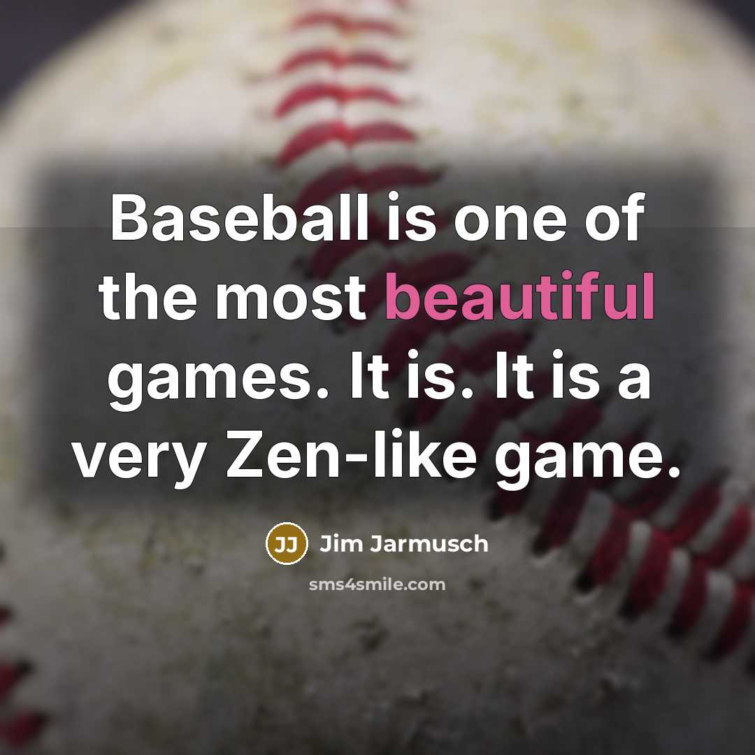 “Baseball is one of the most beautiful games. It is.…” quote by Jim Jarmusch