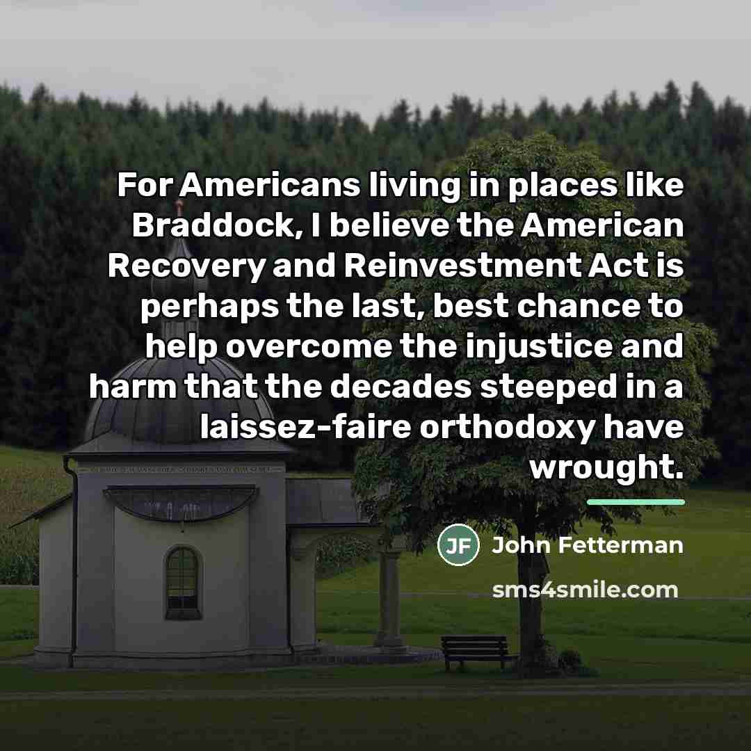 “For Americans living in places like Braddock, I believe the…” quote by John Fetterman