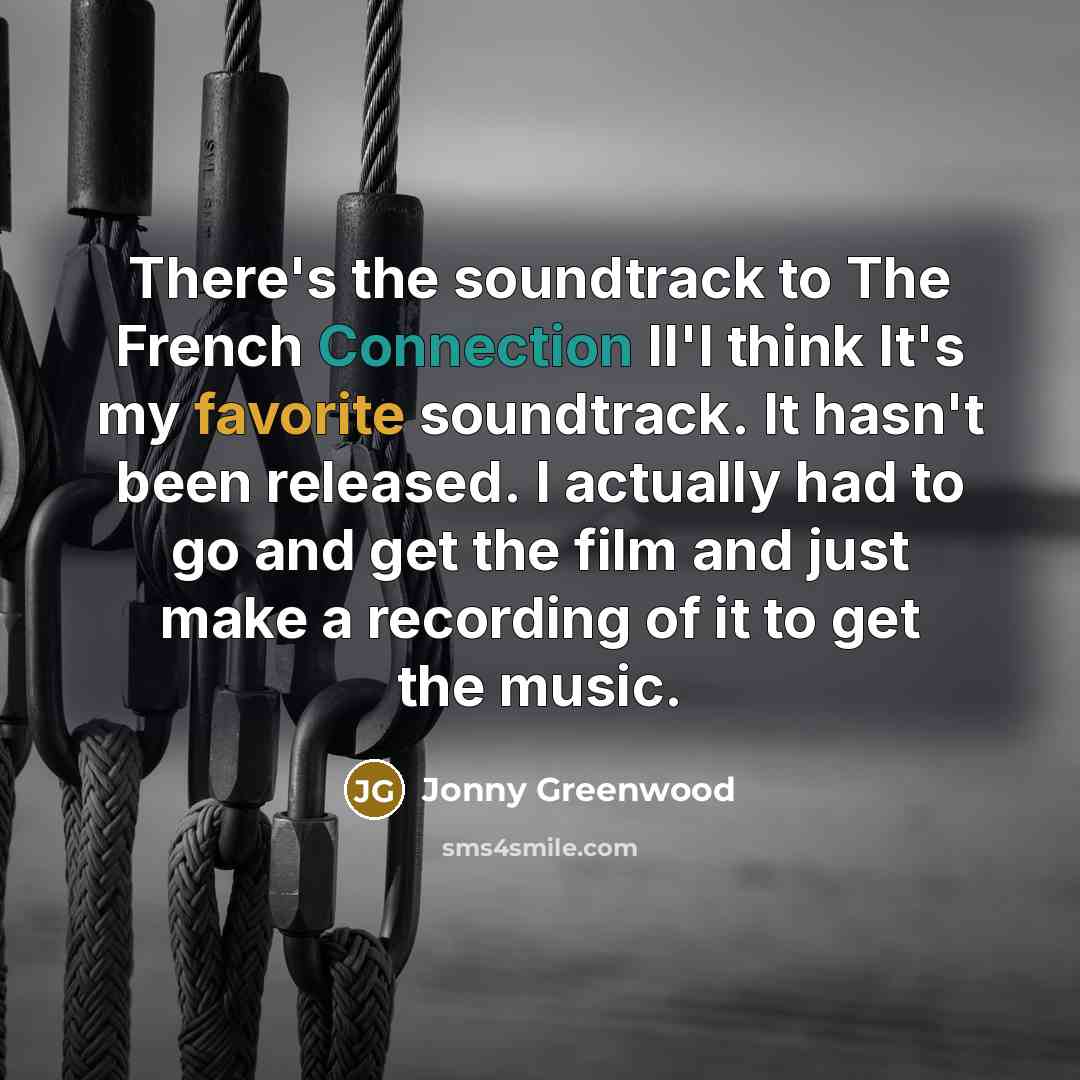 “There's the soundtrack to The French Connection II'I think It's…” quote by Jonny Greenwood