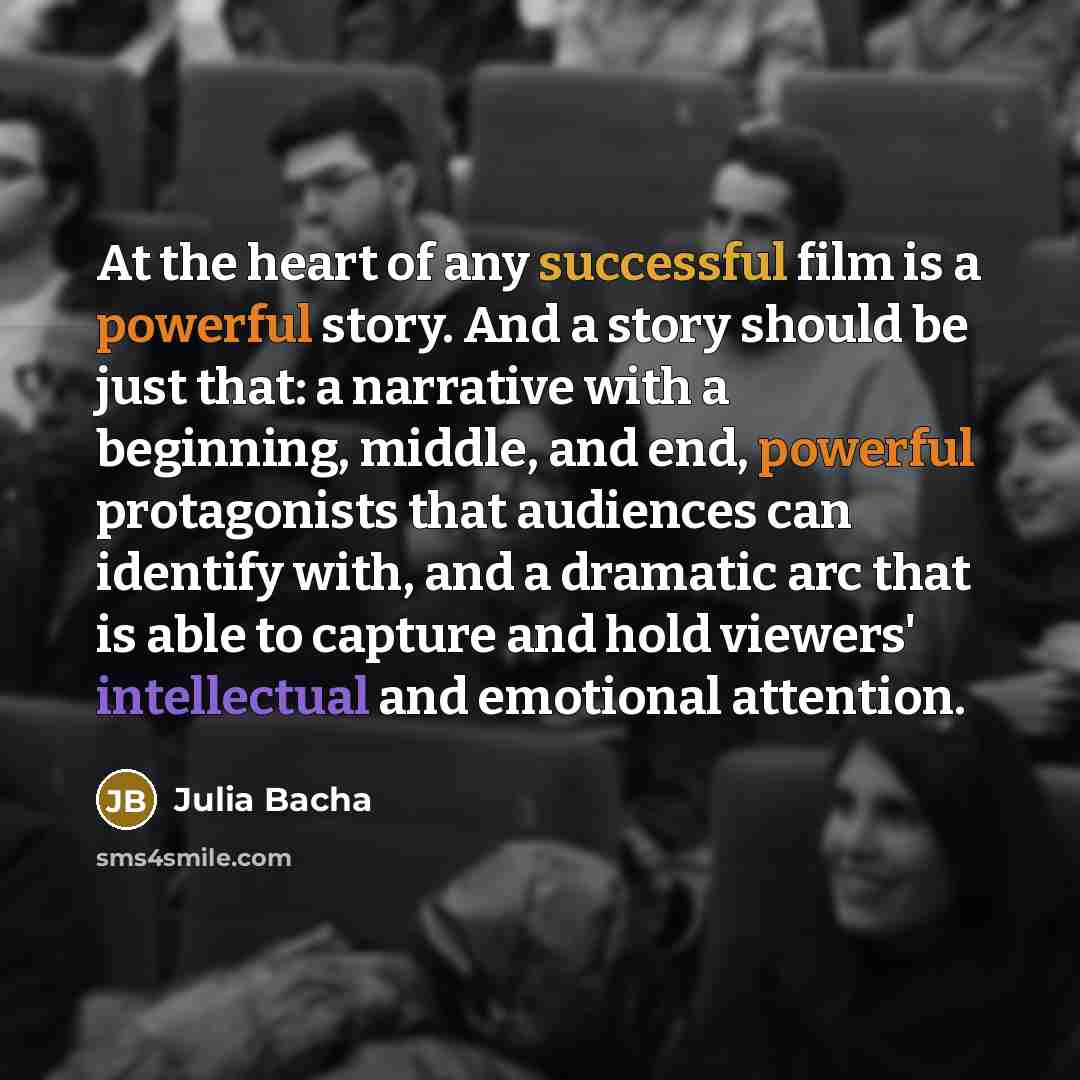 “At the heart of any successful film is a powerful…” quote by Julia Bacha