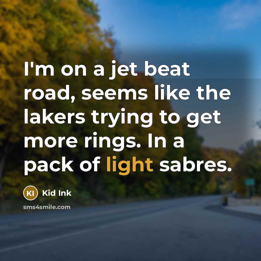 “I'm on a jet beat road, seems like the lakers trying to get more rings. In a pack of light sabres.” quote by Kid Ink