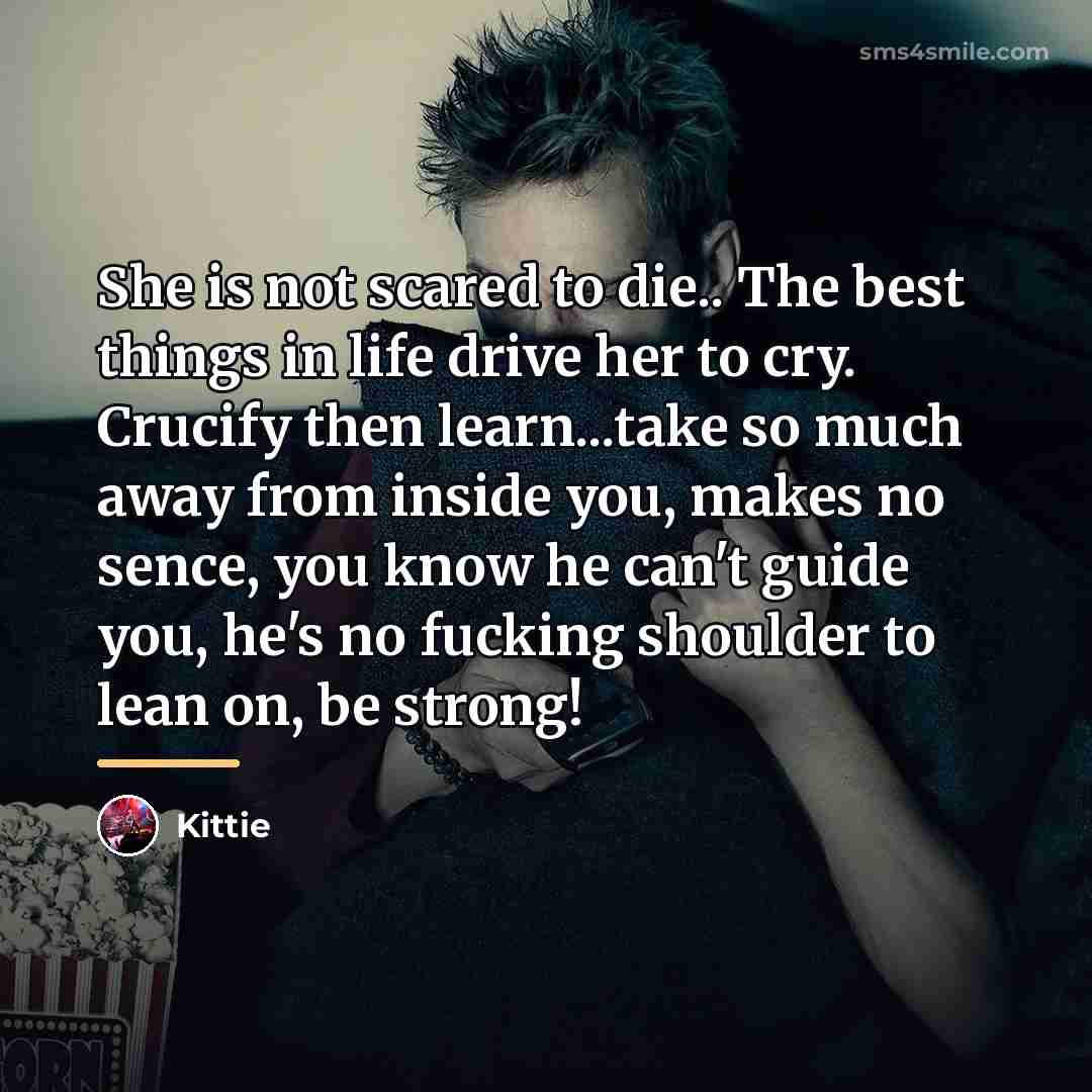 “She is not scared to die.. The best things in…” quote by Kittie