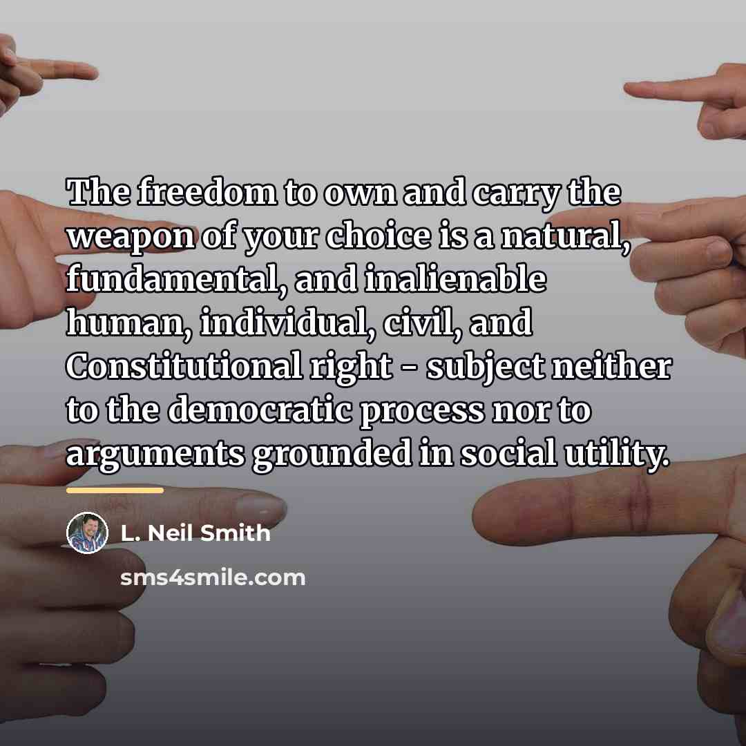 “The freedom to own and carry the weapon of your…” quote by L. Neil Smith