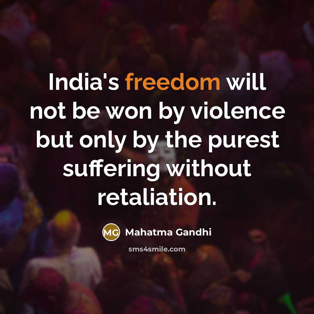 “India's freedom will not be won by violence but only…” quote by Mahatma Gandhi