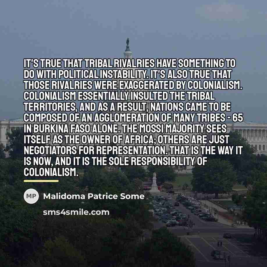 “It's true that tribal rivalries have something to do with…” quote by Malidoma Patrice Some