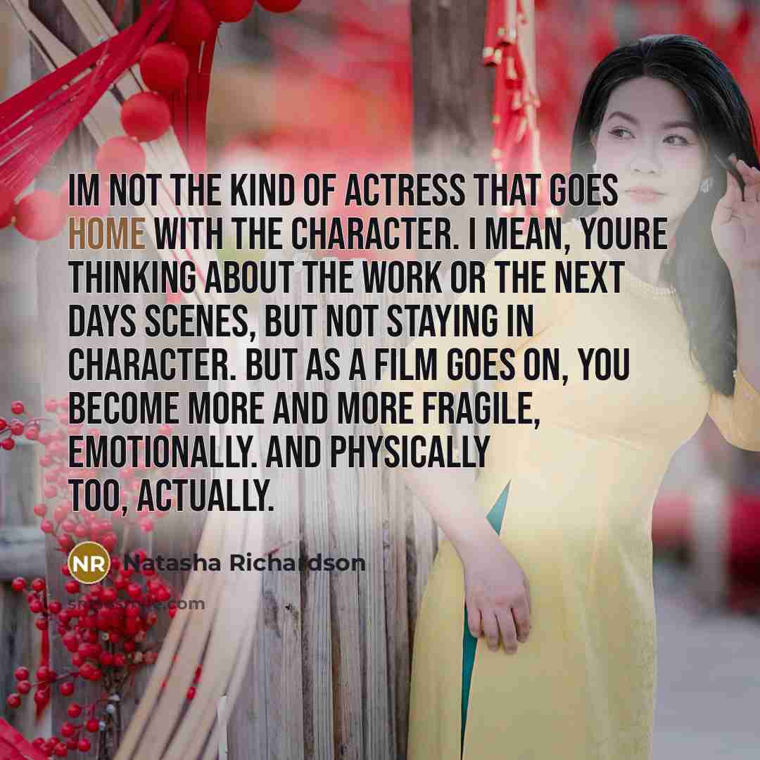 “Im not the kind of actress that goes home with…” quote by Natasha Richardson