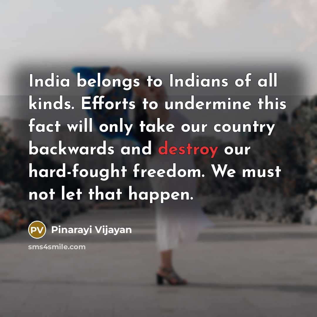 “India belongs to Indians of all kinds. Efforts to undermine…” quote by Pinarayi Vijayan
