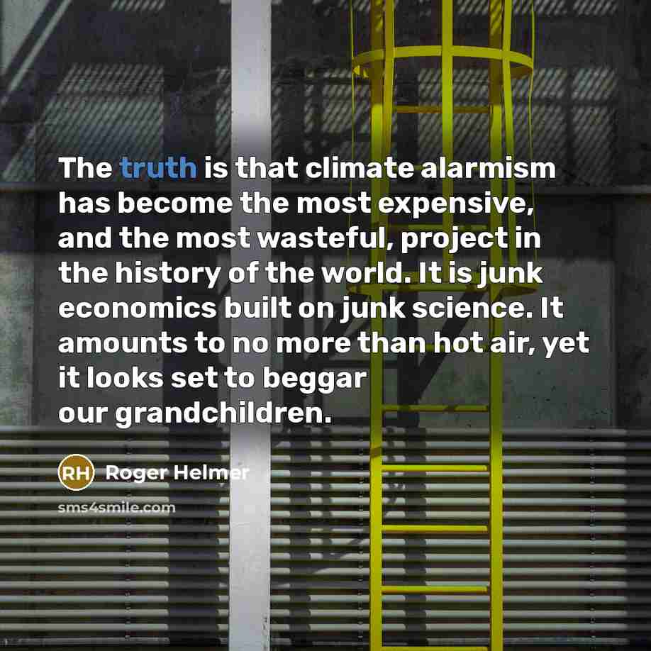 “The truth is that climate alarmism has become the most…” quote by Roger Helmer