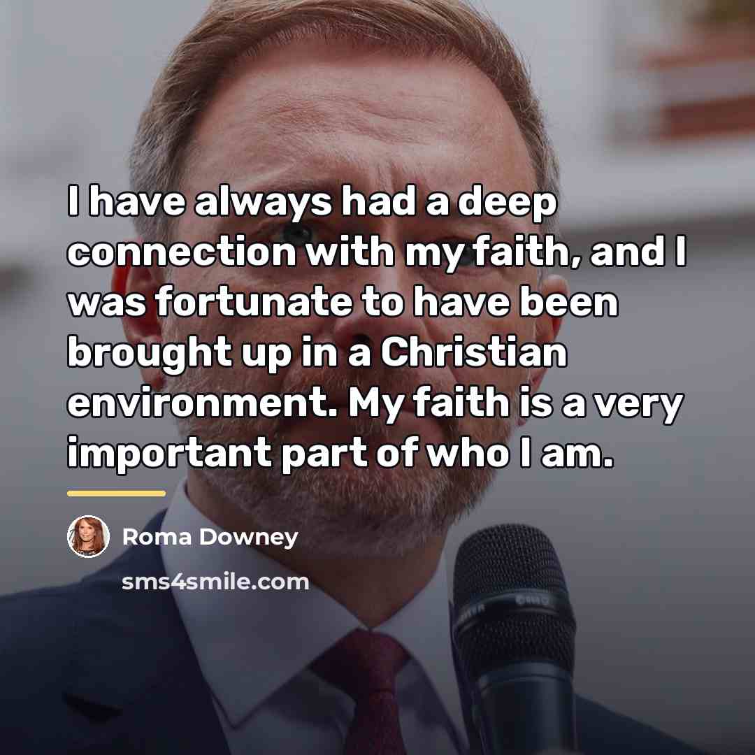“I have always had a deep connection with my faith,…” quote by Roma Downey
