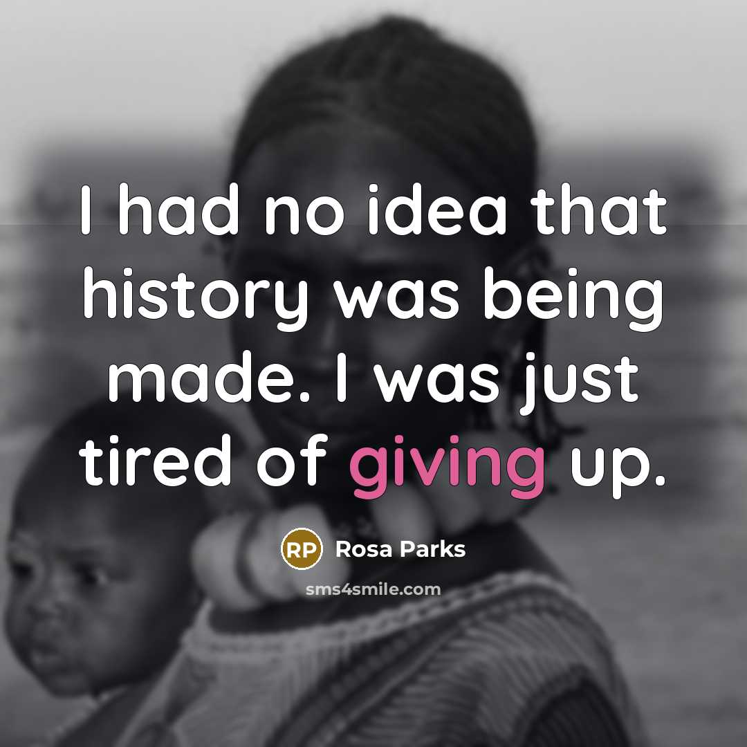 “I had no idea that history was being made. I…” quote by Rosa Parks