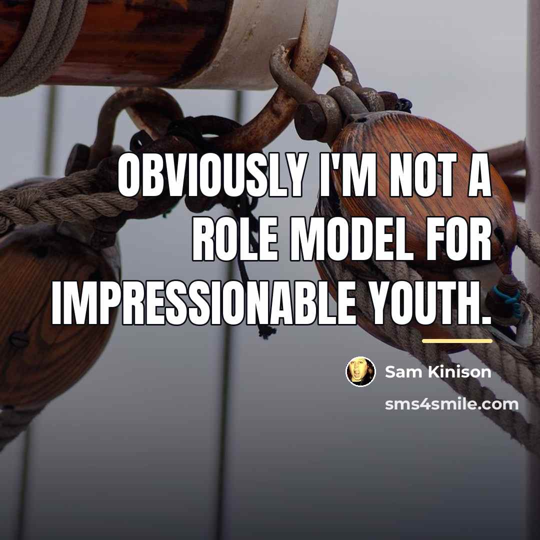 “Obviously I'm not a role model for impressionable youth.…” quote by Sam Kinison