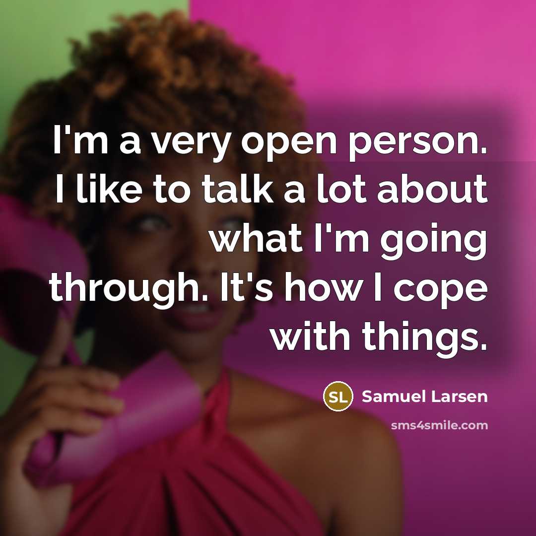 “I'm a very open person. I like to talk a…” quote by Samuel Larsen