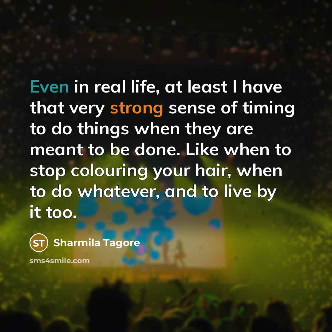 “Even in real life, at least I have that very…” quote by Sharmila Tagore