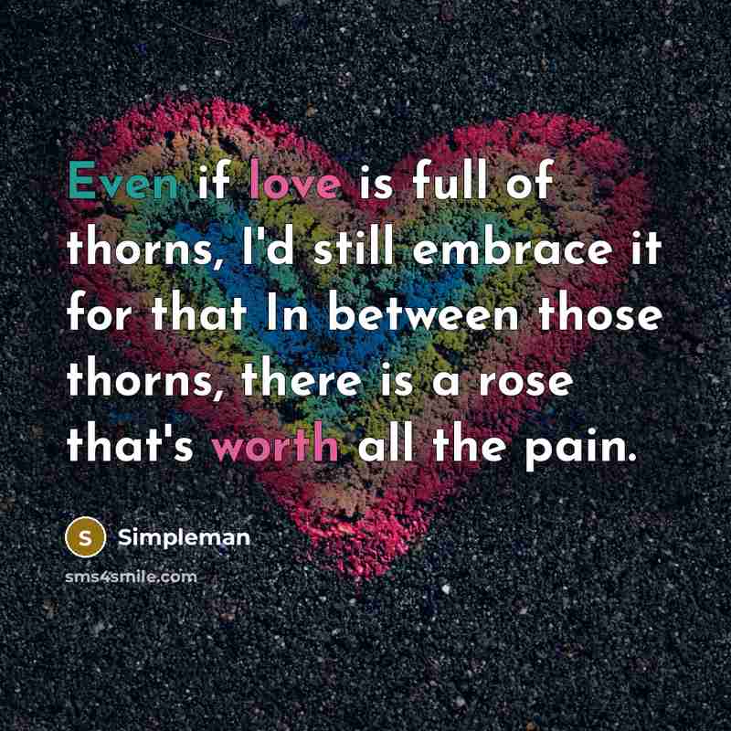 “Even if love is full of thorns, I'd still embrace…” quote by Simpleman