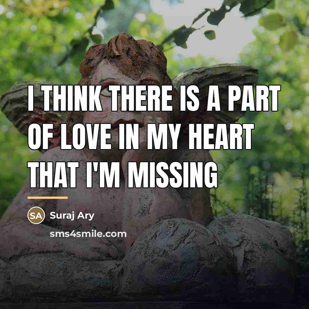 “I think there is a part of love in my…” quote by Suraj Ary