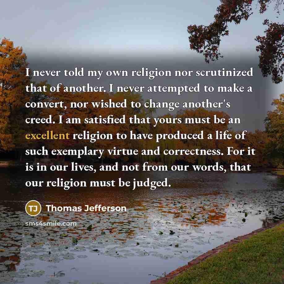 “I never told my own religion nor scrutinized that of…” quote by Thomas Jefferson