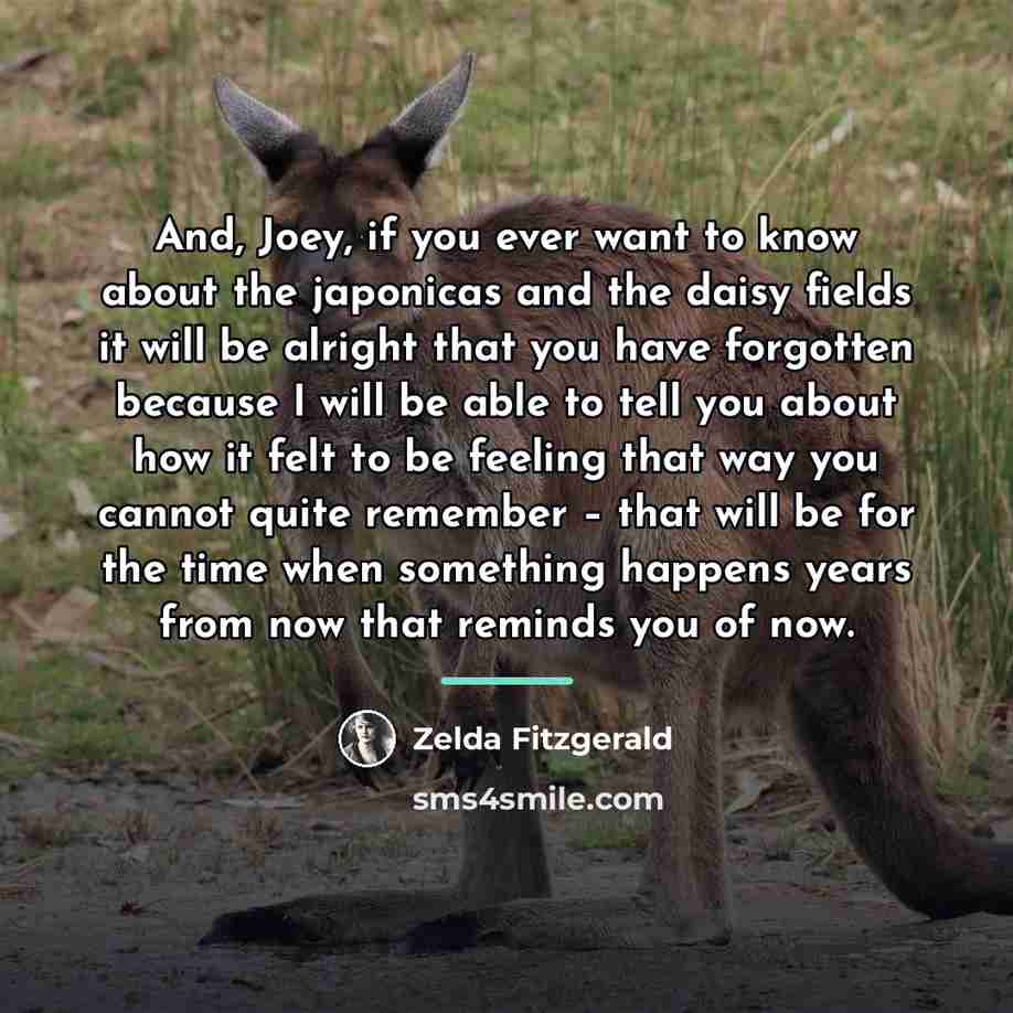 “And, Joey, if you ever want to know about the…” quote by Zelda Fitzgerald