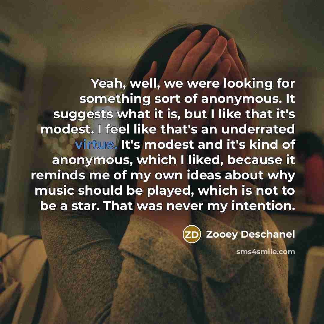 “Yeah, well, we were looking for something sort of anonymous.…” quote by Zooey Deschanel