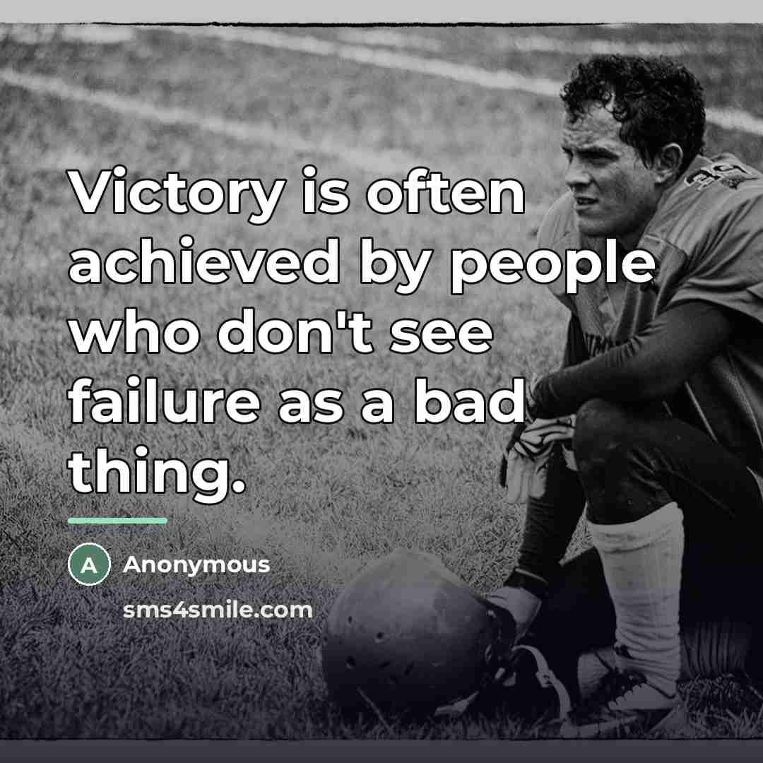 “Victory is often achieved by people who don't see failure…” quote by Anonymous