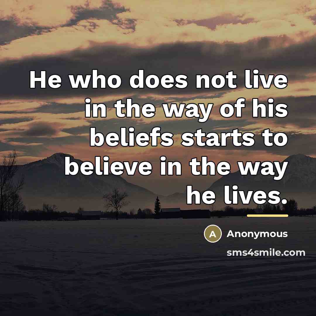 “He who does not live in the way of his…” quote by Anonymous