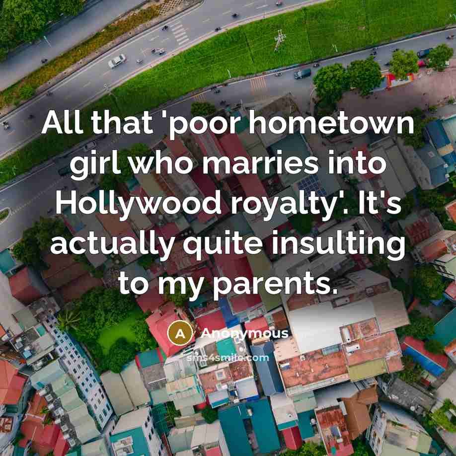 “All that 'poor hometown girl who marries into Hollywood royalty'.…” quote by Anonymous